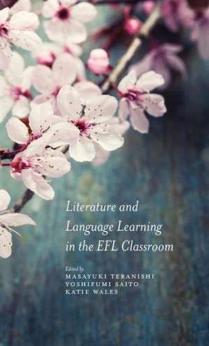 Literature and Language Learning in the EFL Classroom de Masayuki Teranishi