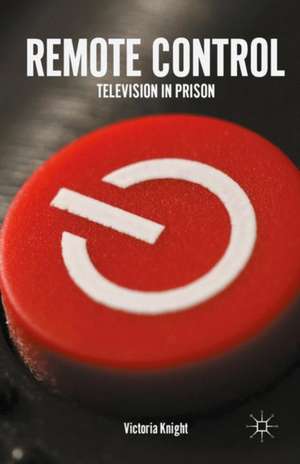 Remote Control: Television in Prison de V. Knight