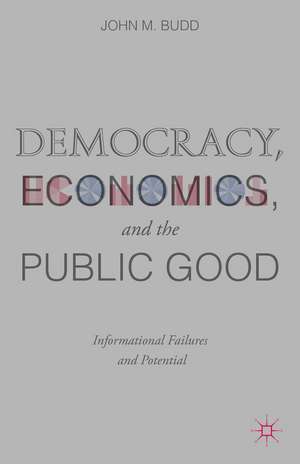 Democracy, Economics, and the Public Good: Informational Failures and Potential de J. Budd