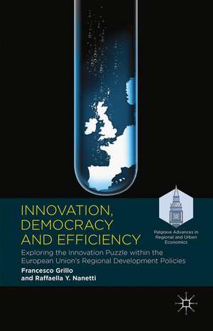 Innovation, Democracy and Efficiency: Exploring the Innovation Puzzle within the European Union’s Regional Development Policies de Francesco Grillo