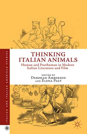 Thinking Italian Animals: Human and Posthuman in Modern Italian Literature and Film de D. Amberson