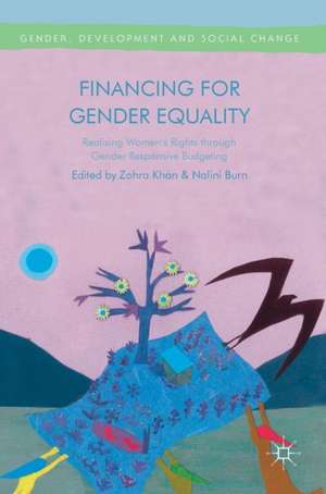 Financing for Gender Equality: Realising Women’s Rights through Gender Responsive Budgeting de Zohra Khan