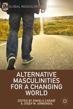 Alternative Masculinities for a Changing World de À. Carabí