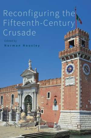 Reconfiguring the Fifteenth-Century Crusade de Norman Housley