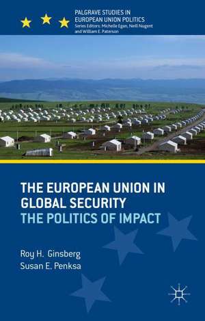 The European Union in Global Security: The Politics of Impact de R. Ginsberg