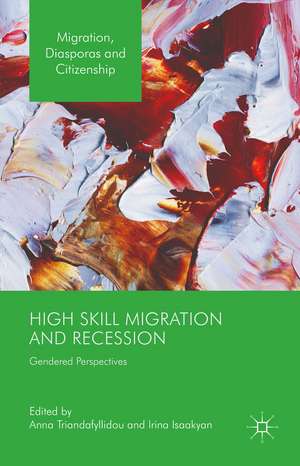 High Skill Migration and Recession: Gendered Perspectives de Anna Triandafyllidou