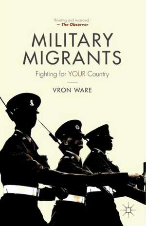 Military Migrants: Fighting for YOUR Country de V. Ware