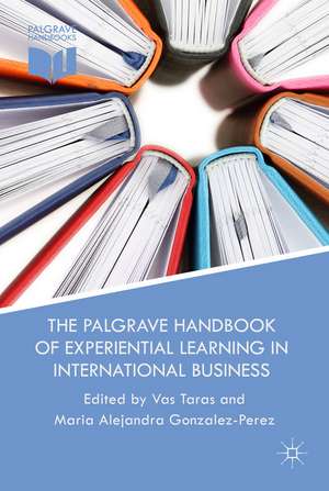 The Palgrave Handbook of Experiential Learning in International Business de V. Taras