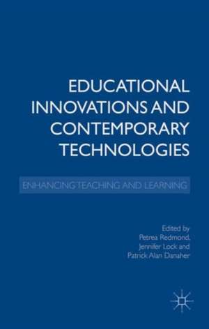 Educational Innovations and Contemporary Technologies: Enhancing Teaching and Learning de P. Redmond