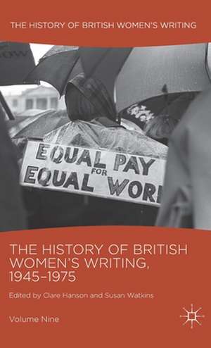 The History of British Women's Writing, 1945-1975: Volume Nine de Clare Hanson