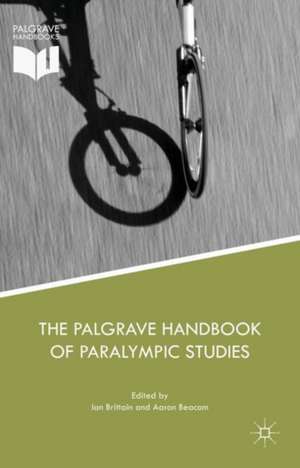 The Palgrave Handbook of Paralympic Studies de Ian Brittain