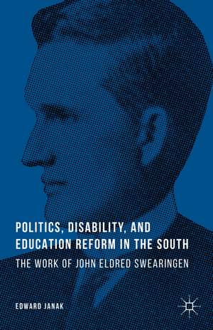 Politics, Disability, and Education Reform in the South: The Work of John Eldred Swearingen de E. Janak