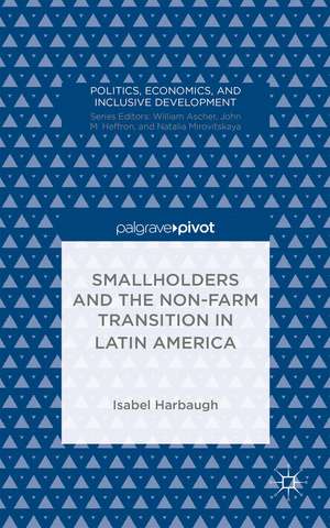 Smallholders and the Non-Farm Transition in Latin America de I. Harbaugh