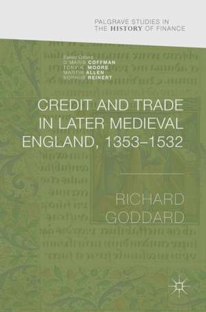 Credit and Trade in Later Medieval England, 1353-1532 de Richard Goddard