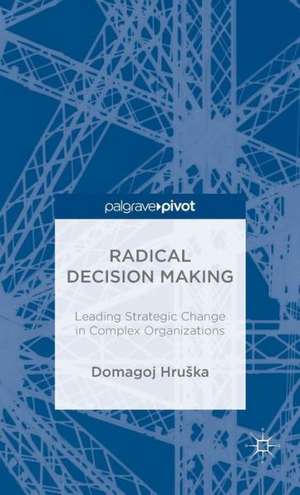 Radical Decision Making de Domagoj Hru¿ka