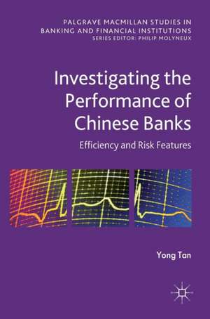 Investigating the Performance of Chinese Banks: Efficiency and Risk Features de Yong Tan