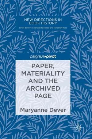 Paper, Materiality and the Archived Page de Maryanne Dever