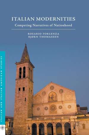 Italian Modernities: Competing Narratives of Nationhood de Rosario Forlenza