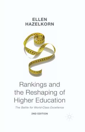 Rankings and the Reshaping of Higher Education: The Battle for World-Class Excellence de Ellen Hazelkorn