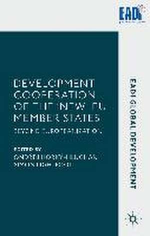 Development Cooperation of the ‘New’ EU Member States: Beyond Europeanization de Ondřej Horký-Hlucháň