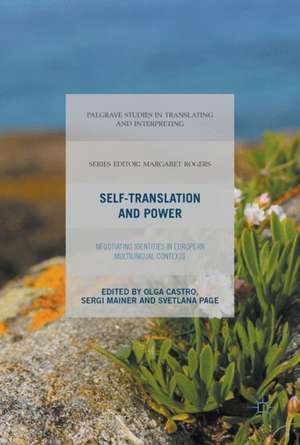 Self-Translation and Power: Negotiating Identities in European Multilingual Contexts de Olga Castro