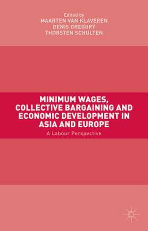 Minimum Wages, Collective Bargaining and Economic Development in Asia and Europe: A Labour Perspective de Maarten van Klaveren