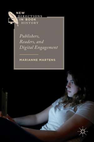 Publishers, Readers, and Digital Engagement de Marianne Martens