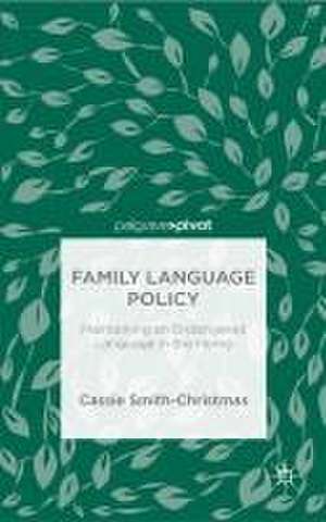 Family Language Policy: Maintaining an Endangered Language in the Home de C. Smith-Christmas