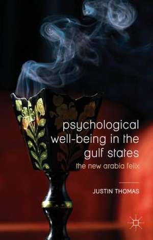 Psychological Well-Being in the Gulf States: The New Arabia Felix de Justin Thomas