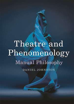 Theatre and Phenomenology: Manual Philosophy de Daniel Johnston