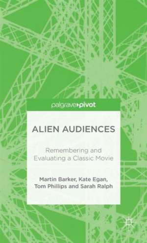 Alien Audiences: Remembering and Evaluating a Classic Movie de M. Barker