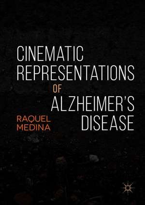 Cinematic Representations of Alzheimer’s Disease de Raquel Medina