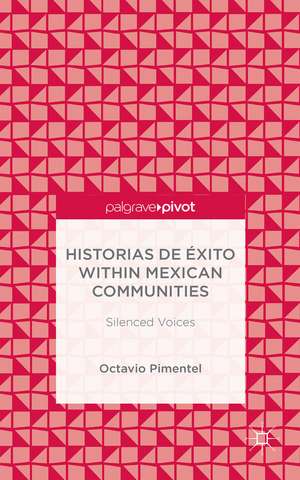 Historias de Éxito within Mexican Communities: Silenced Voices de O. Pimentel