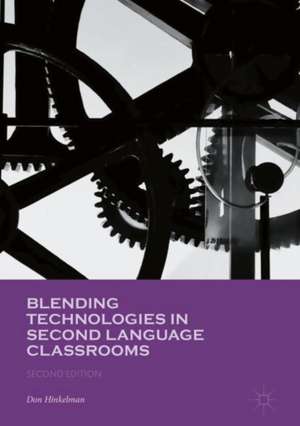 Blending Technologies in Second Language Classrooms de Don Hinkelman