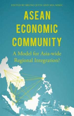 ASEAN Economic Community: A Model for Asia-wide Regional Integration? de Mia Mikic