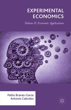 Experimental Economics: Volume II: Economic Applications de Pablo Branas-Garza