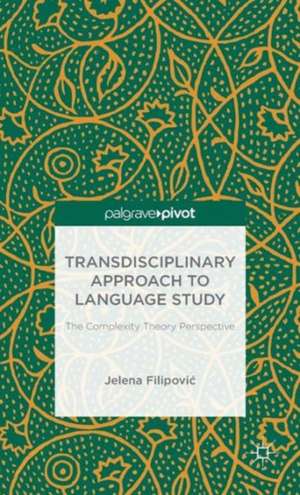 Transdisciplinary Approach to Language Study: The Complexity Theory Perspective de J. Filipovi?