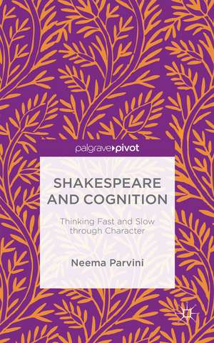 Shakespeare and Cognition: Thinking Fast and Slow through Character de N. Parvini