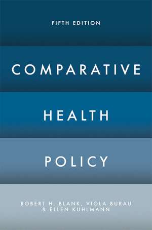 Comparative Health Policy de Robert H. Blank