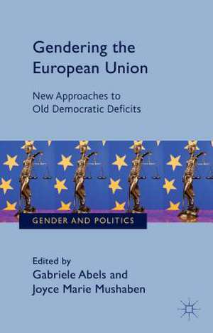 Gendering the European Union: New Approaches to Old Democratic Deficits de G. Abels