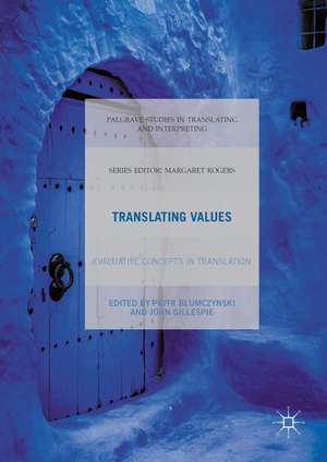 Translating Values: Evaluative Concepts in Translation de Piotr Blumczynski