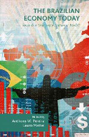 The Brazilian Economy Today: Towards a New Socio-Economic Model? de Anthony Pereira