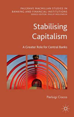 Stabilising Capitalism: A Greater Role for Central Banks de Pierluigi Ciocca