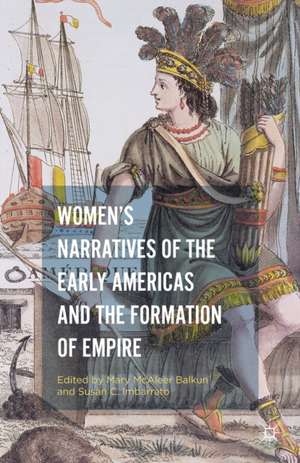 Women’s Narratives of the Early Americas and the Formation of Empire de Mary McAleer Balkun