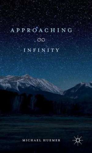 Approaching Infinity de M. Huemer