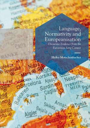 Language, Normativity and Europeanisation: Discursive Evidence from the Eurovision Song Contest de Heiko Motschenbacher