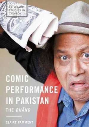 Comic Performance in Pakistan: The Bhānd de Claire Pamment