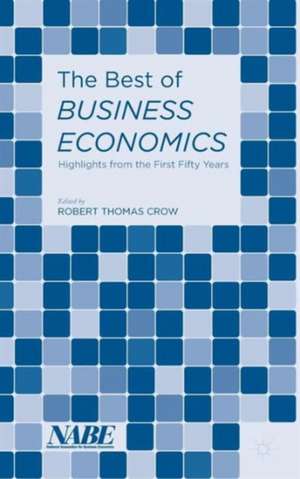 The Best of Business Economics: Highlights from the First Fifty Years de Robert Thomas Crow