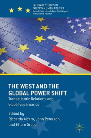 The West and the Global Power Shift: Transatlantic Relations and Global Governance de Riccardo Alcaro