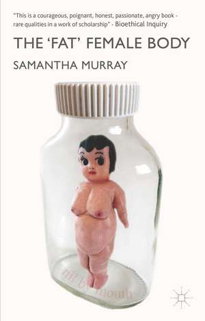 The 'Fat' Female Body de S. Murray